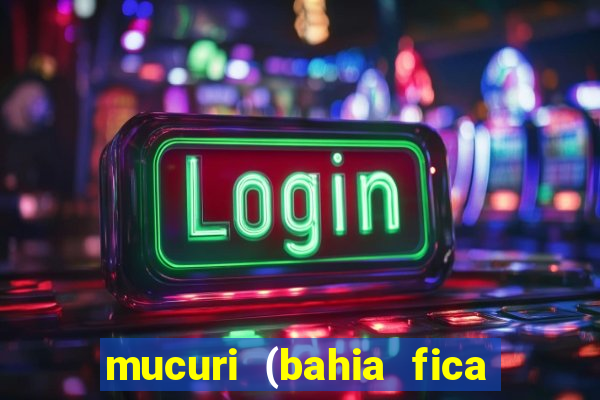 mucuri (bahia fica perto de onde)